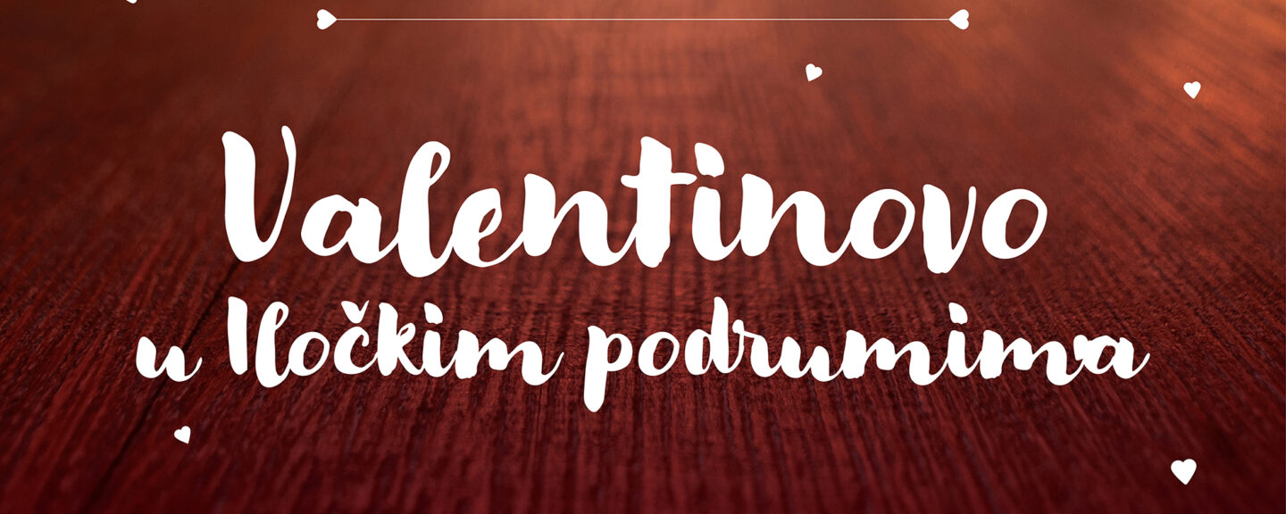 [Vikend u Iločkim podrumima] Ne propustite posebnu valentinovsku ponudu!